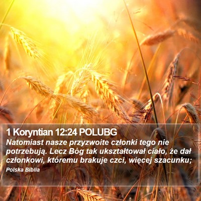 1 Koryntian 12:24 POLUBG Bible Verse Image