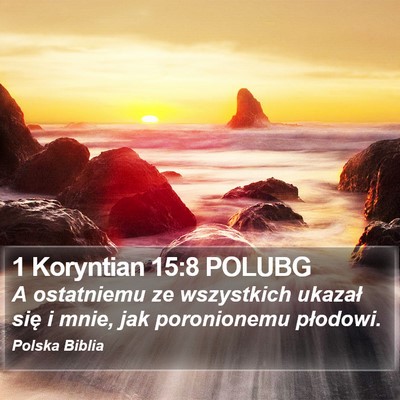 1 Koryntian 15:8 POLUBG Bible Verse Image