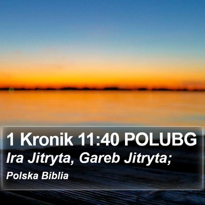 1 Kronik 11:40 POLUBG Bible Verse Image