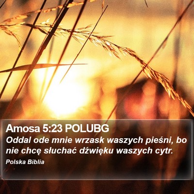 Amosa 5:23 POLUBG Bible Verse Image