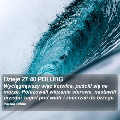Dzieje 27:40 POLUBG Bible Verse Image
