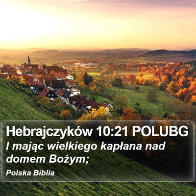 Hebrajczyków 10:21 POLUBG Bible Verse Image