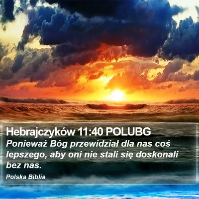 Hebrajczyków 11:40 POLUBG Bible Verse Image