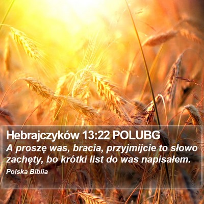 Hebrajczyków 13:22 POLUBG Bible Verse Image
