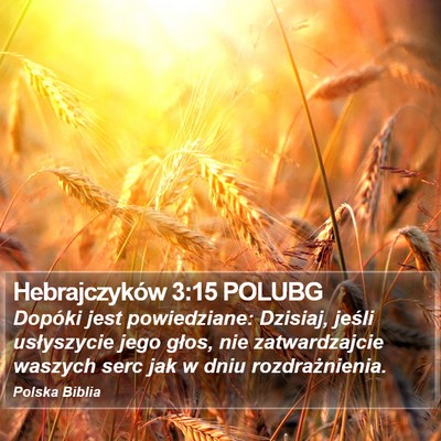 Hebrajczyków 3:15 POLUBG Bible Verse Image