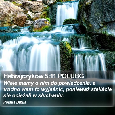 Hebrajczyków 5:11 POLUBG Bible Verse Image