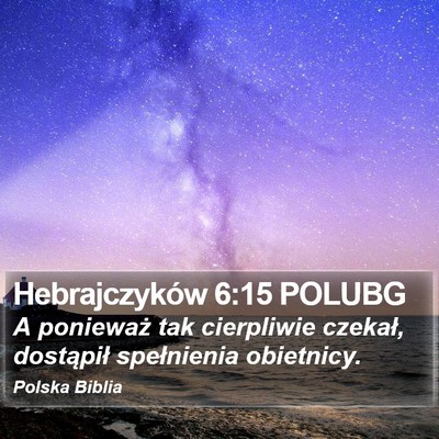 Hebrajczyków 6:15 POLUBG Bible Verse Image