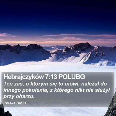 Hebrajczyków 7:13 POLUBG Bible Verse Image