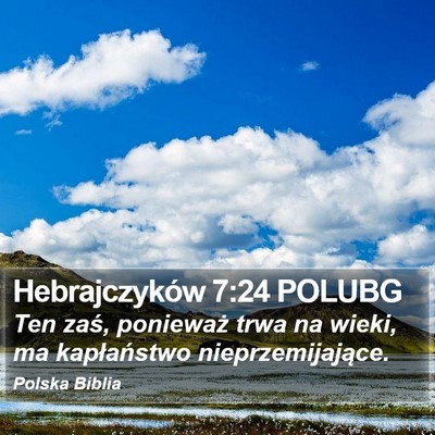 Hebrajczyków 7:24 POLUBG Bible Verse Image