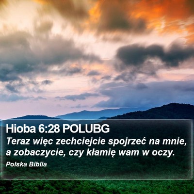 Hioba 6:28 POLUBG Bible Verse Image