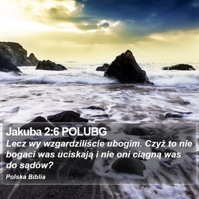Jakuba 2:6 POLUBG Bible Verse Image