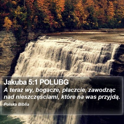 Jakuba 5:1 POLUBG Bible Verse Image