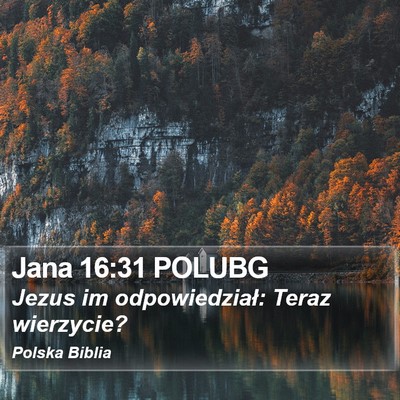 Jana 16:31 POLUBG Bible Verse Image