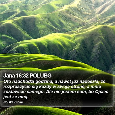 Jana 16:32 POLUBG Bible Verse Image