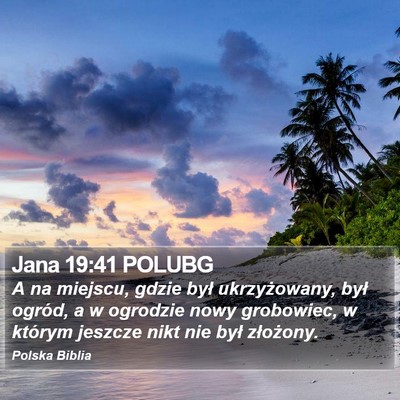 Jana 19:41 POLUBG Bible Verse Image