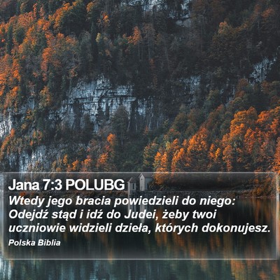 Jana 7:3 POLUBG Bible Verse Image