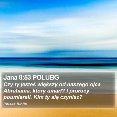Jana 8:53 POLUBG Bible Verse Image