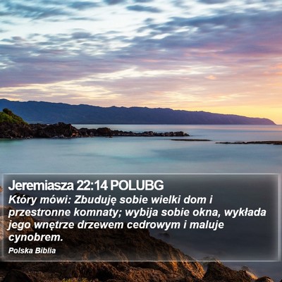 Jeremiasza 22:14 POLUBG Bible Verse Image