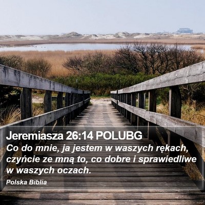 Jeremiasza 26:14 POLUBG Bible Verse Image