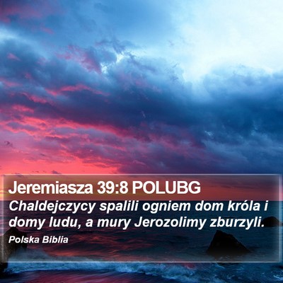 Jeremiasza 39:8 POLUBG Bible Verse Image