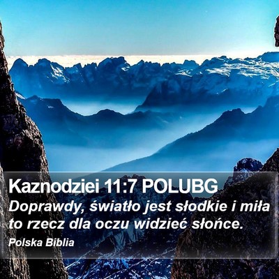 Kaznodziei 11:7 POLUBG Bible Verse Image