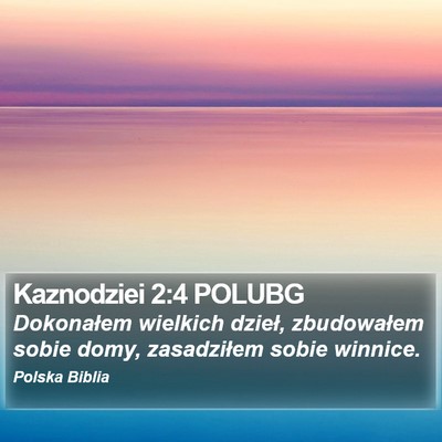 Kaznodziei 2:4 POLUBG Bible Verse Image