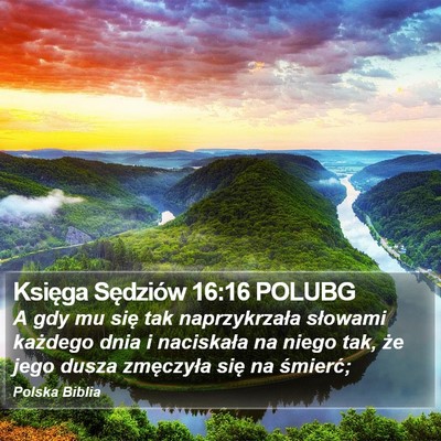 Księga Sędziów 16:16 POLUBG Bible Verse Image
