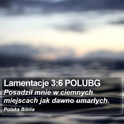 Lamentacje 3:6 POLUBG Bible Verse Image