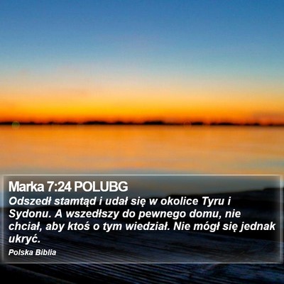 Marka 7:24 POLUBG Bible Verse Image