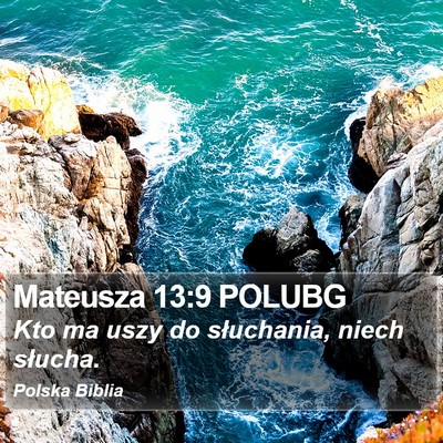 Mateusza 13:9 POLUBG Bible Verse Image