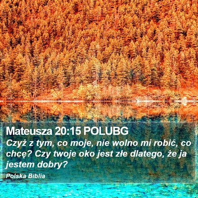 Mateusza 20:15 POLUBG Bible Verse Image