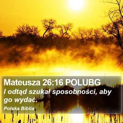 Mateusza 26:16 POLUBG Bible Verse Image