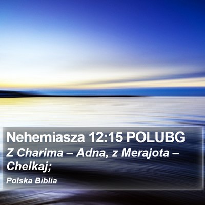 Nehemiasza 12:15 POLUBG Bible Verse Image