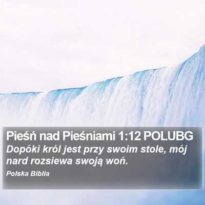 Pieśń nad Pieśniami 1:12 POLUBG Bible Verse Image