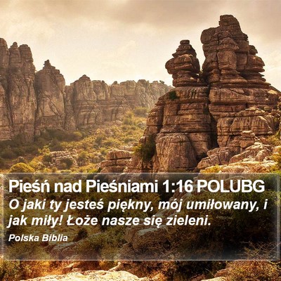 Pieśń nad Pieśniami 1:16 POLUBG Bible Verse Image
