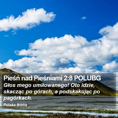 Pieśń nad Pieśniami 2:8 POLUBG Bible Verse Image