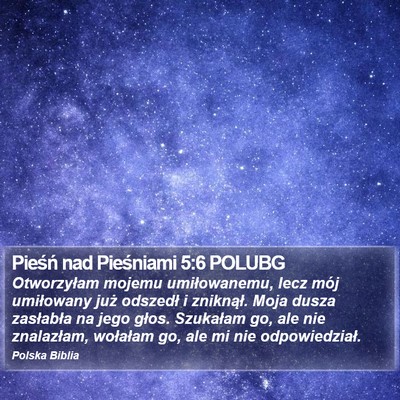 Pieśń nad Pieśniami 5:6 POLUBG Bible Verse Image