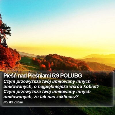 Pieśń nad Pieśniami 5:9 POLUBG Bible Verse Image