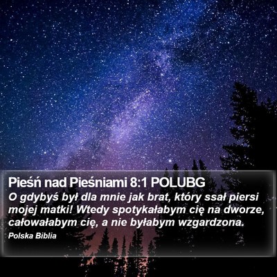 Pieśń nad Pieśniami 8:1 POLUBG Bible Verse Image