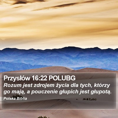 Przysłów 16:22 POLUBG Bible Verse Image