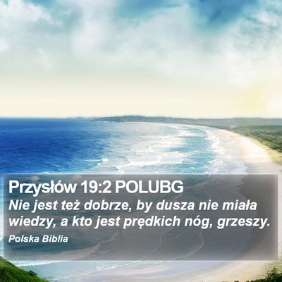 Przysłów 19:2 POLUBG Bible Verse Image