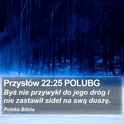 Przysłów 22:25 POLUBG Bible Verse Image