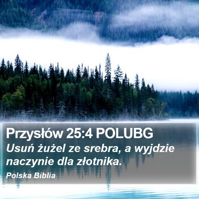 Przysłów 25:4 POLUBG Bible Verse Image