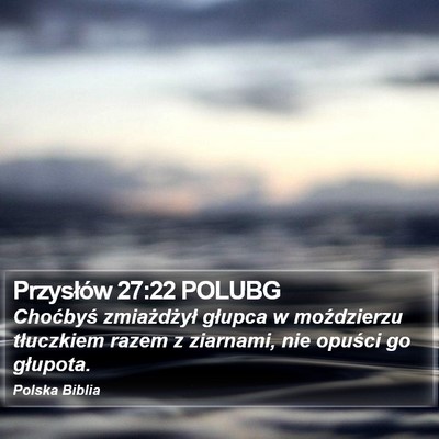 Przysłów 27:22 POLUBG Bible Verse Image