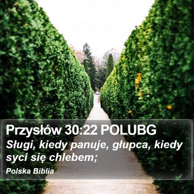 Przysłów 30:22 POLUBG Bible Verse Image