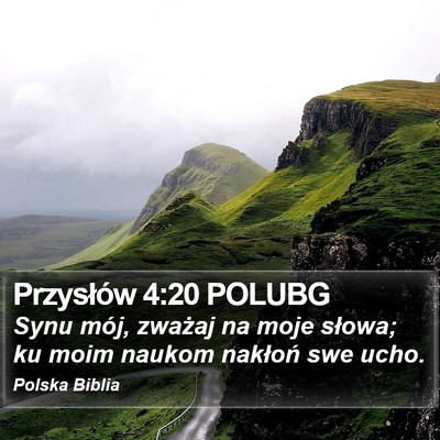 Przysłów 4:20 POLUBG Bible Verse Image