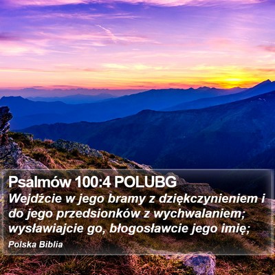 Psalmów 100:4 POLUBG Bible Verse Image