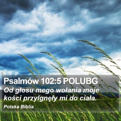 Psalmów 102:5 POLUBG Bible Verse Image
