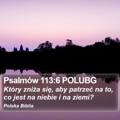 Psalmów 113:6 POLUBG Bible Verse Image