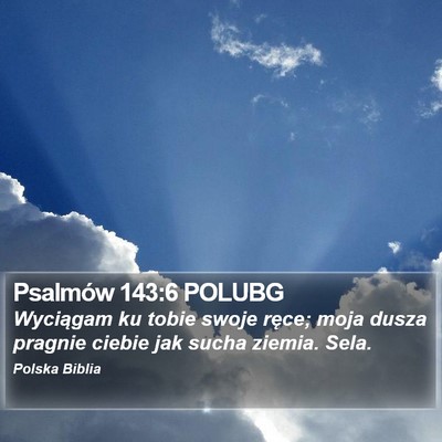 Psalmów 143:6 POLUBG Bible Verse Image